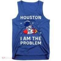 Houston I Am The Problem Funny Astronaut Rocket Space Tank Top thumb 0
