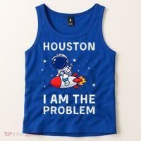 Houston I Am The Problem Funny Astronaut Rocket Space Tank Top thumb 2