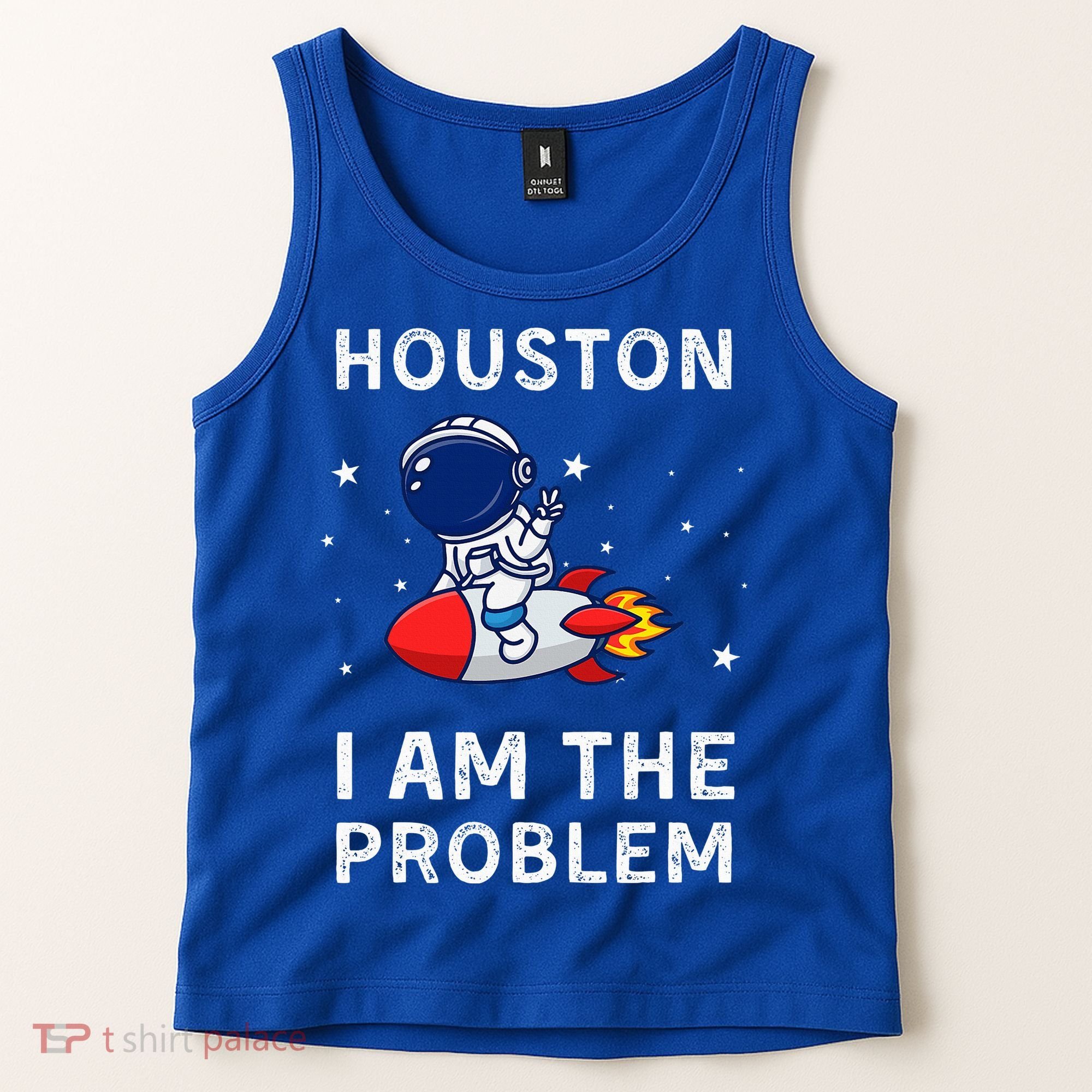 Houston I Am The Problem Funny Astronaut Rocket Space Tank Top