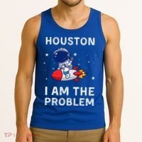 Houston I Am The Problem Funny Astronaut Rocket Space Tank Top thumb 3