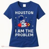 Houston I Am The Problem Funny Astronaut Rocket Space Women's T-Shirt thumb 0