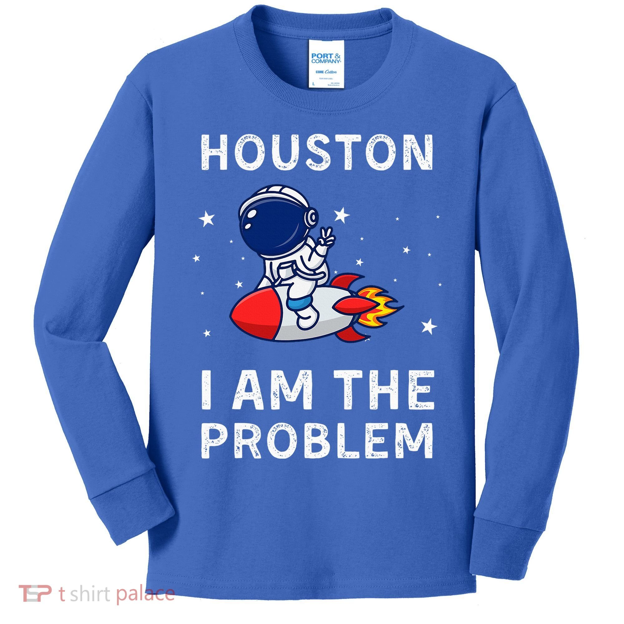 Houston I Am The Problem Funny Astronaut Rocket Space Kids Long Sleeve Shirt