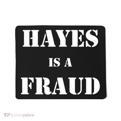 Hayes Is A Fraud Mousepad
