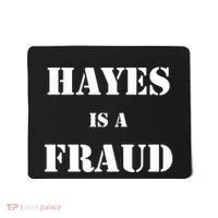 Hayes Is A Fraud Mousepad thumb 0