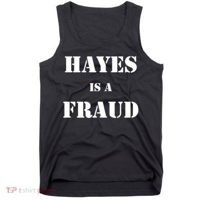 Hayes Is A Fraud Tank Top