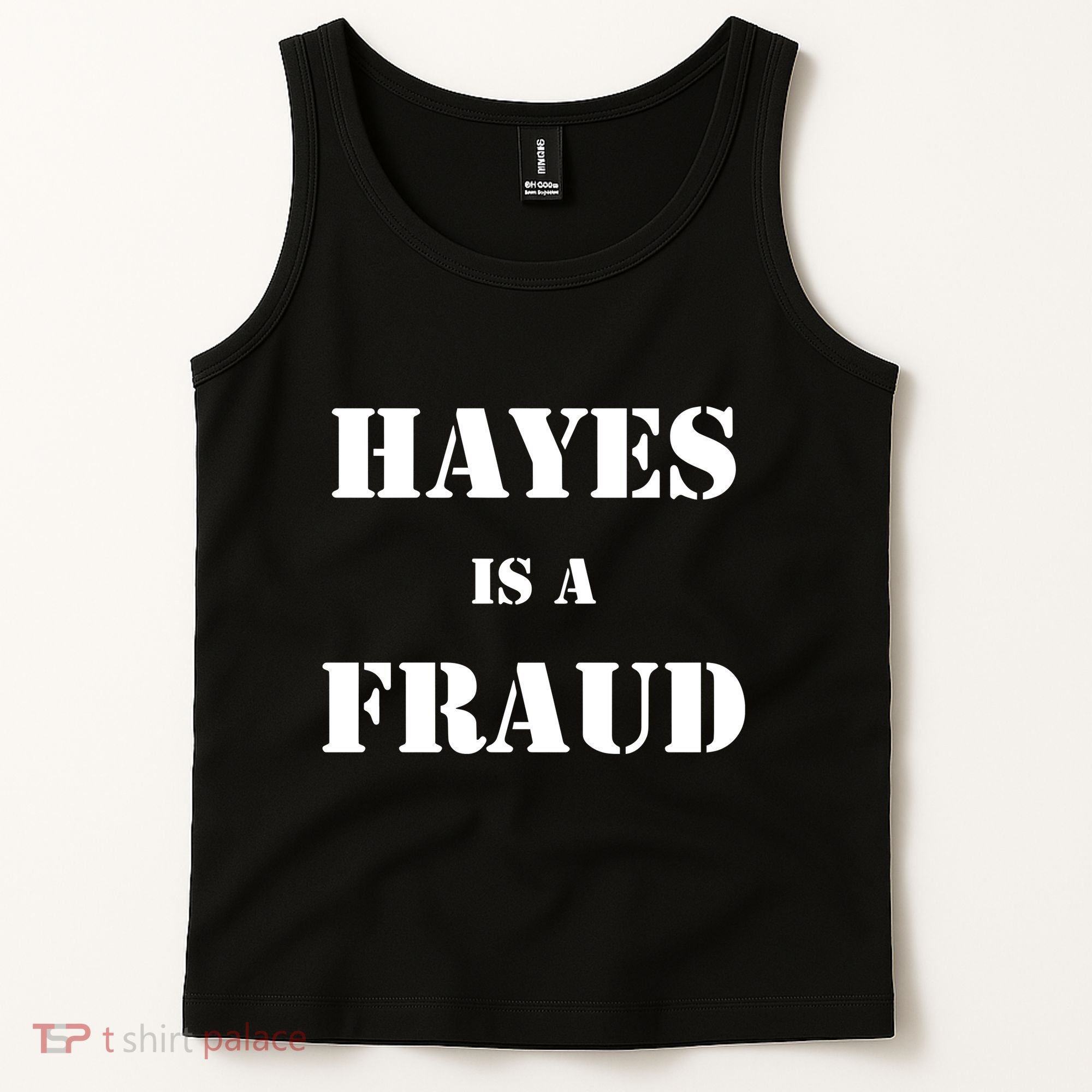 Hayes Is A Fraud Tank Top