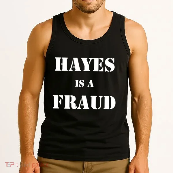 Hayes Is A Fraud Tank Top
