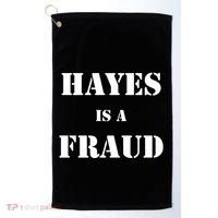 Hayes Is A Fraud Golf Towel thumb 0