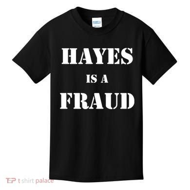 Hayes Is A Fraud Kids T-Shirt