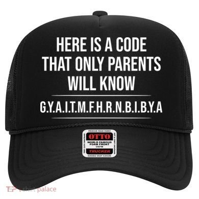 Here Is A Code That Only Parents Will Know Funny Letter Hat