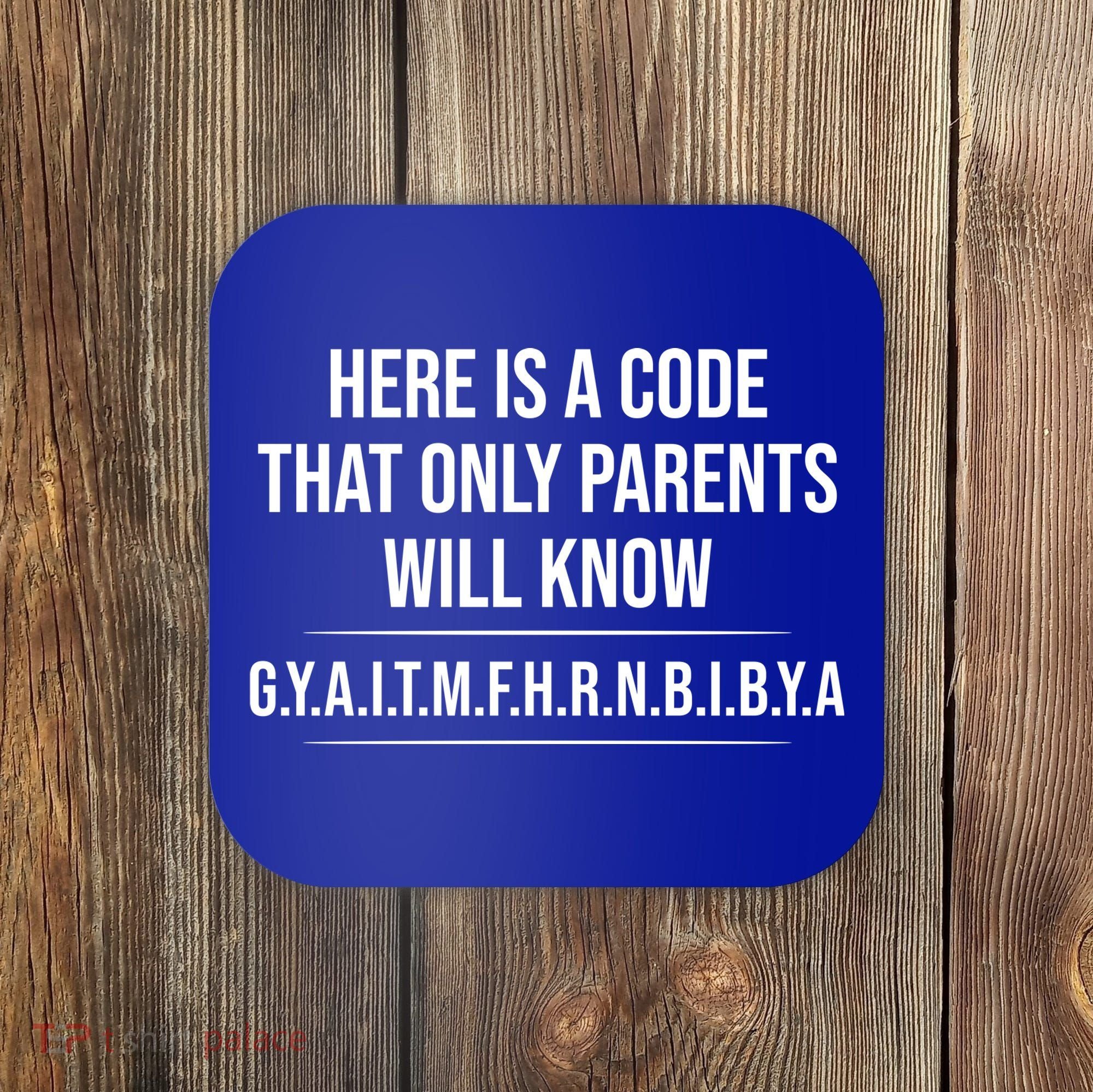 Here Is A Code That Only Parents Will Know Funny Letter Coaster