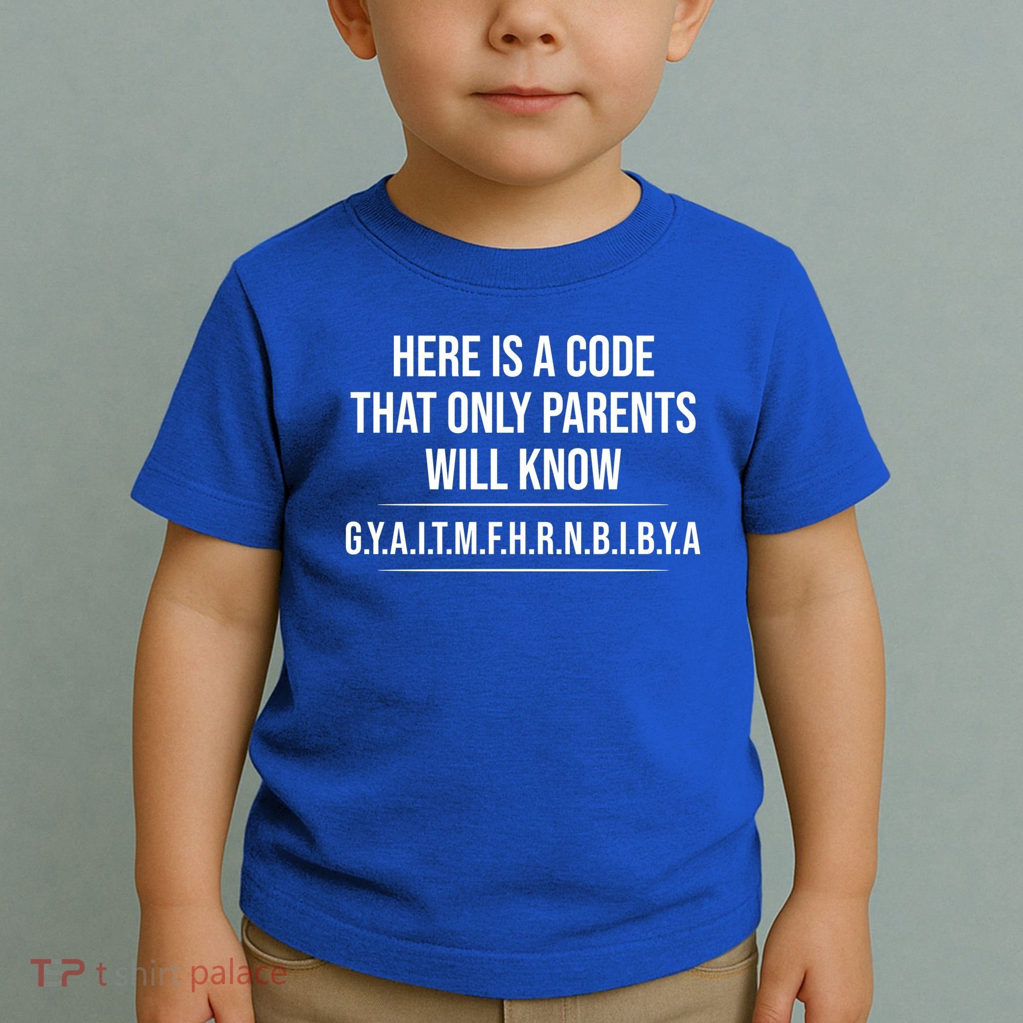 Here Is A Code That Only Parents Will Know Funny Letter Toddler T-Shirt