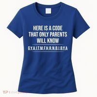 Here Is A Code That Only Parents Will Know Funny Letter Women's T-Shirt thumb 0