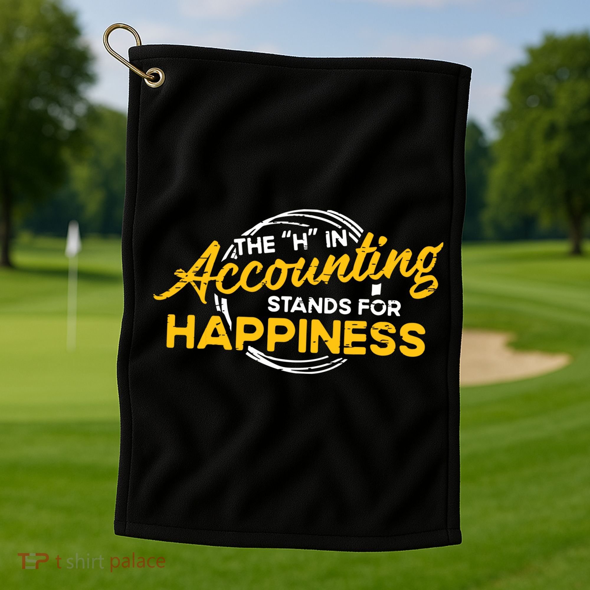 H In Accounting Stands For Happiness Accountant Accounting Golf Towel
