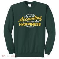 H In Accounting Stands For Happiness Accountant Accounting Sweatshirt thumb 0