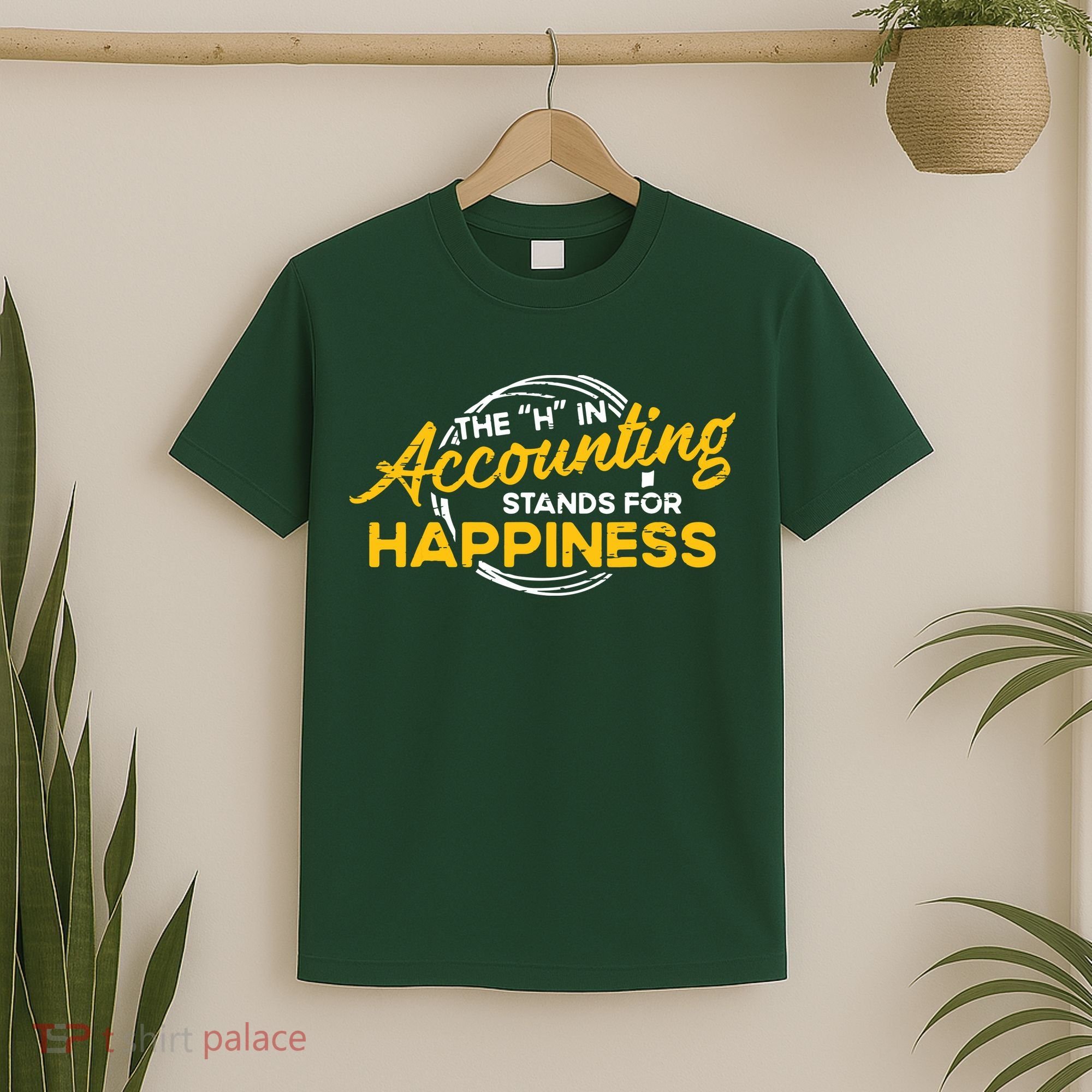 H In Accounting Stands For Happiness Accountant Accounting T-Shirt