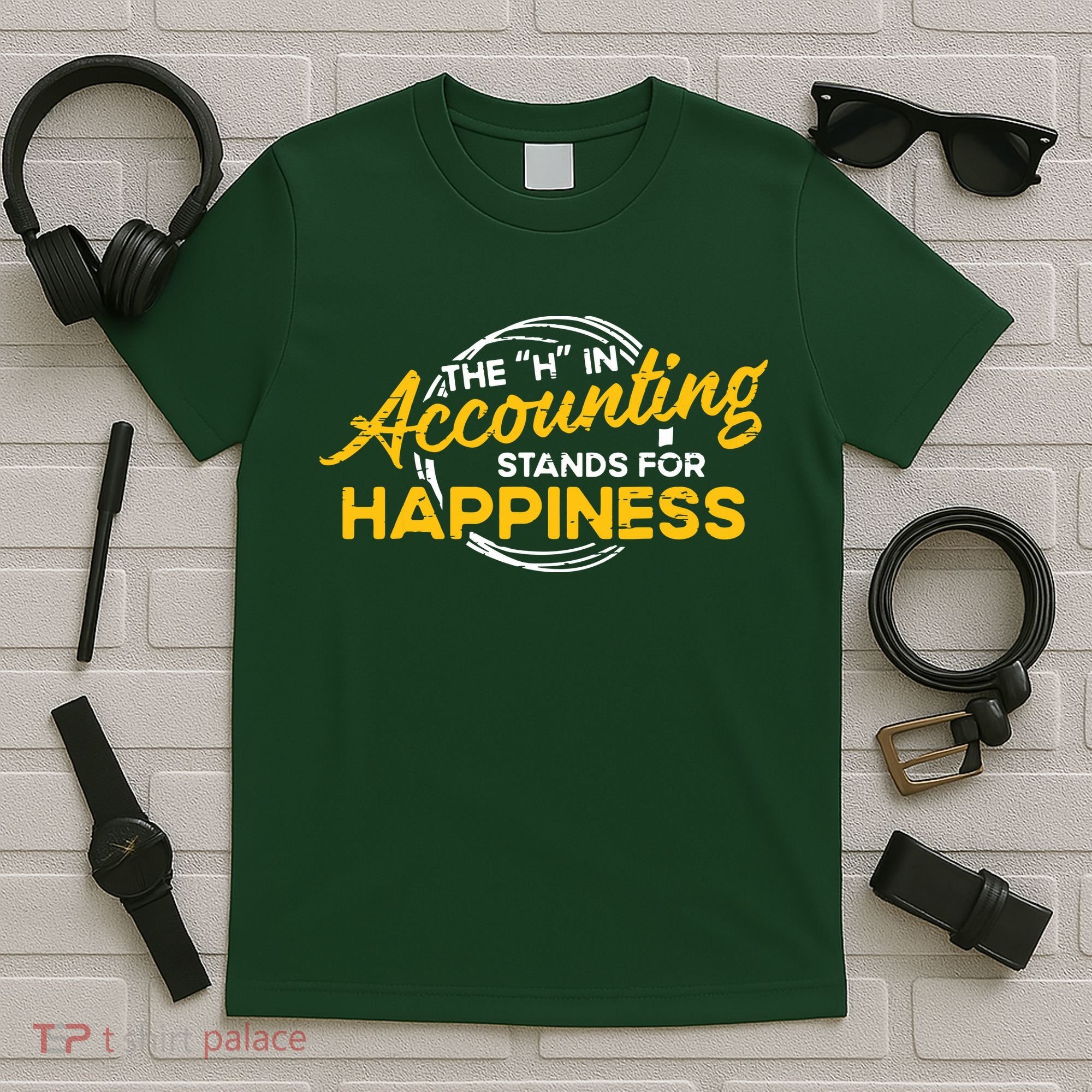 H In Accounting Stands For Happiness Accountant Accounting T-Shirt