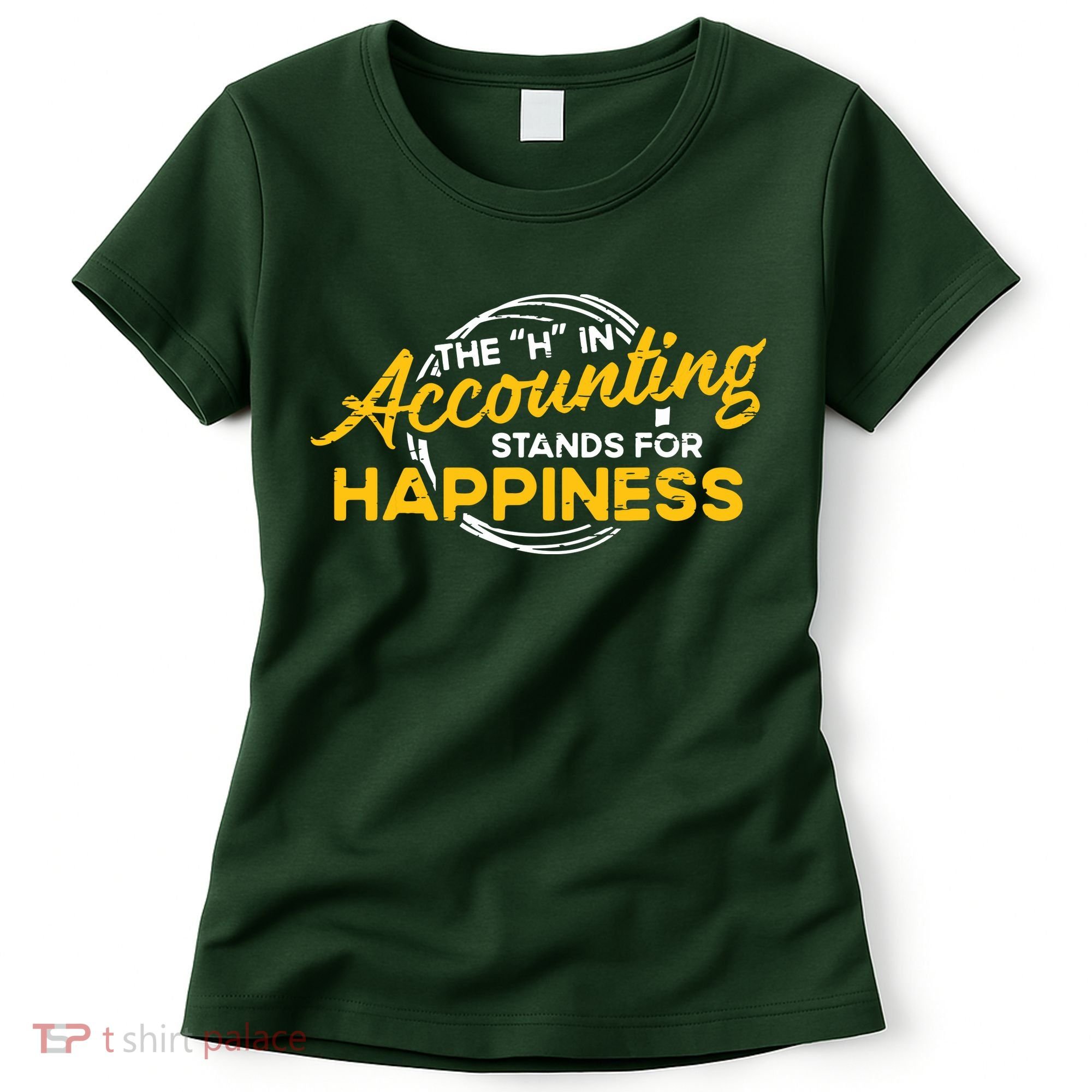 H In Accounting Stands For Happiness Accountant Accounting Women's T-Shirt