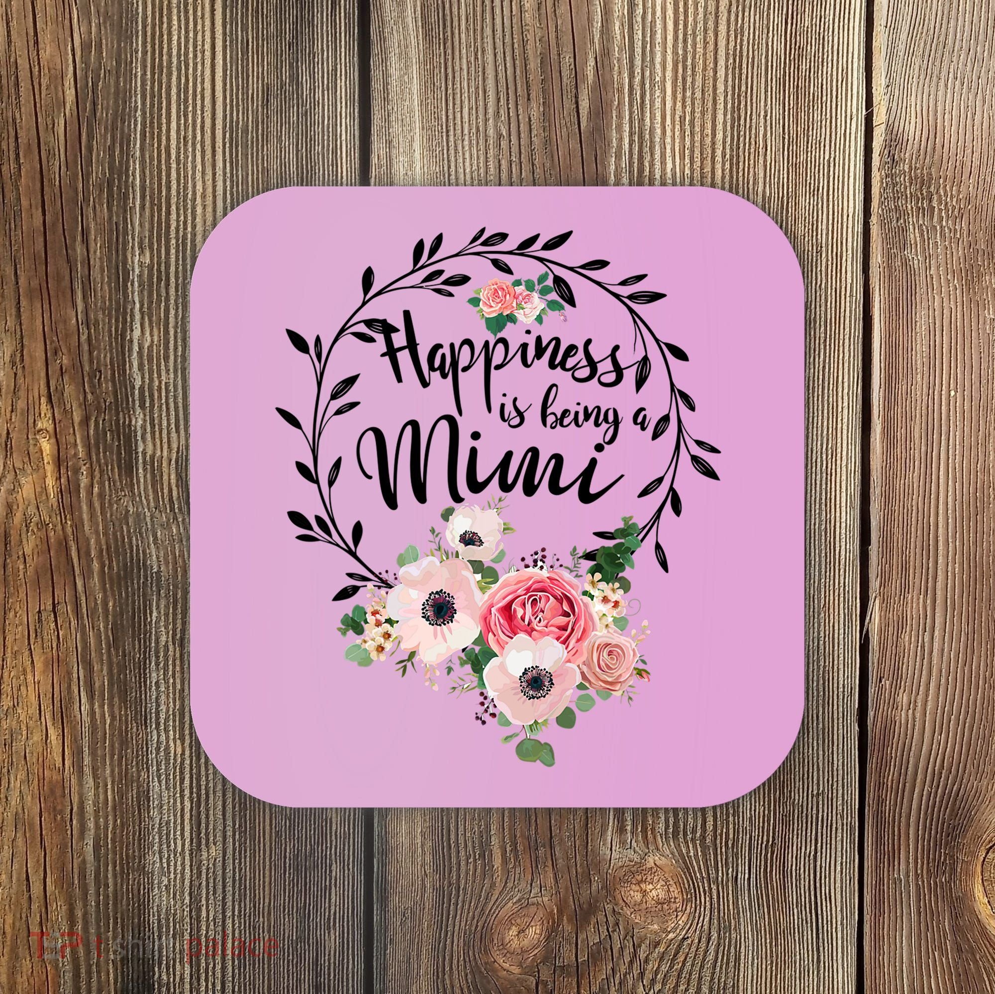 Happiness Is Being A Mimi Shirt Floral Coaster