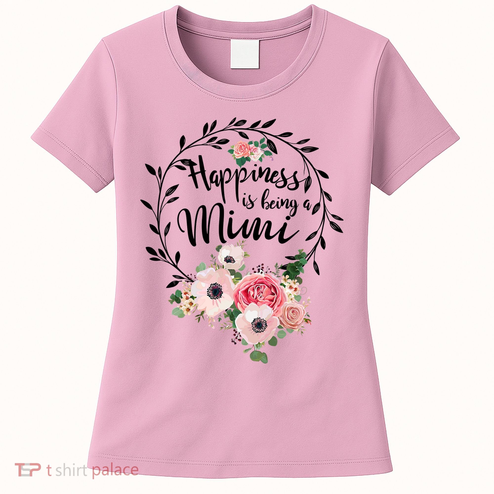 Happiness Is Being A Mimi Shirt Floral Women's T-Shirt