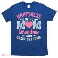 Happiness Is Being A Mom Grandma And Great Grandma Great Gift T-Shirt thumb 0
