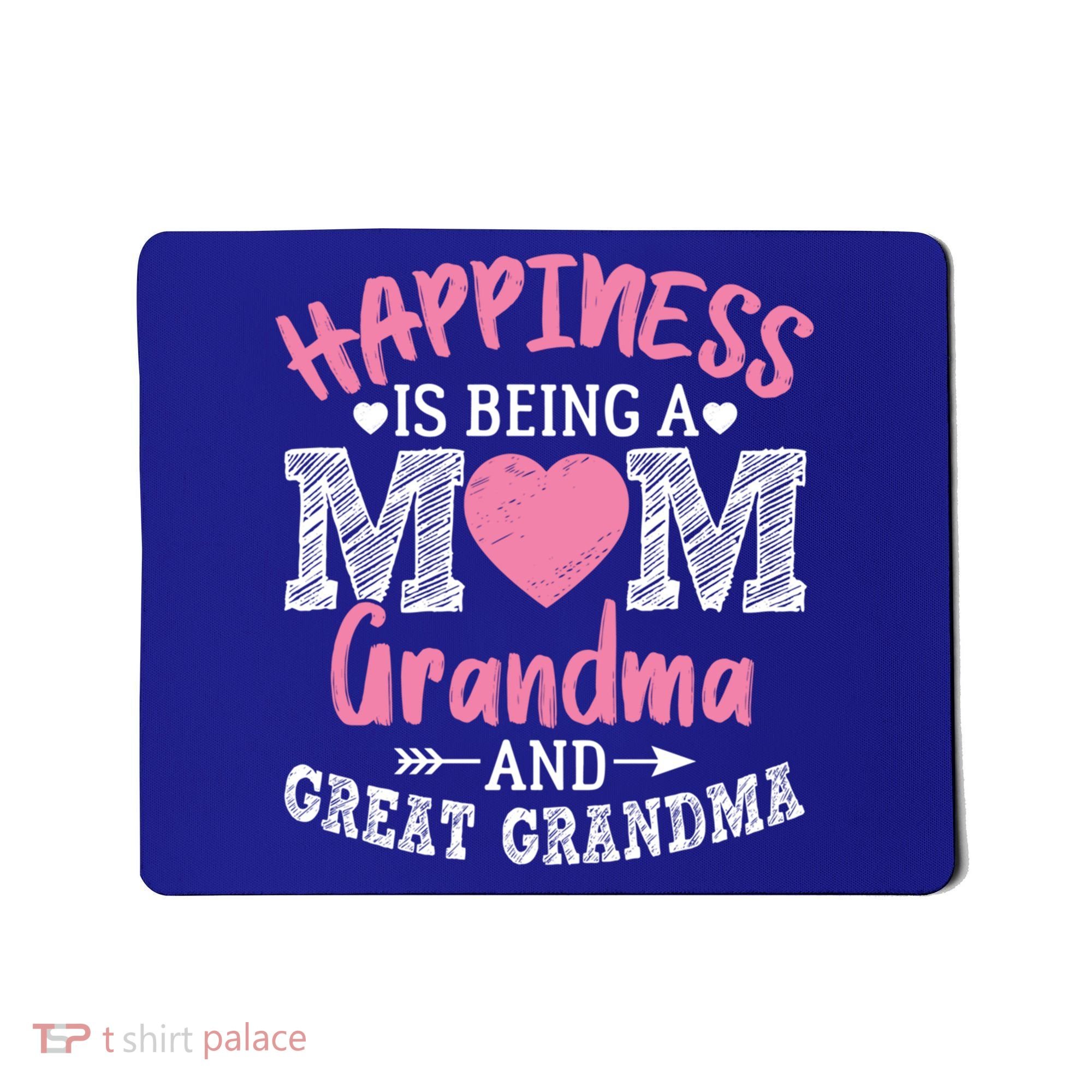 Happiness Is Being A Mom Grandma And Great Grandma Great Gift Mousepad