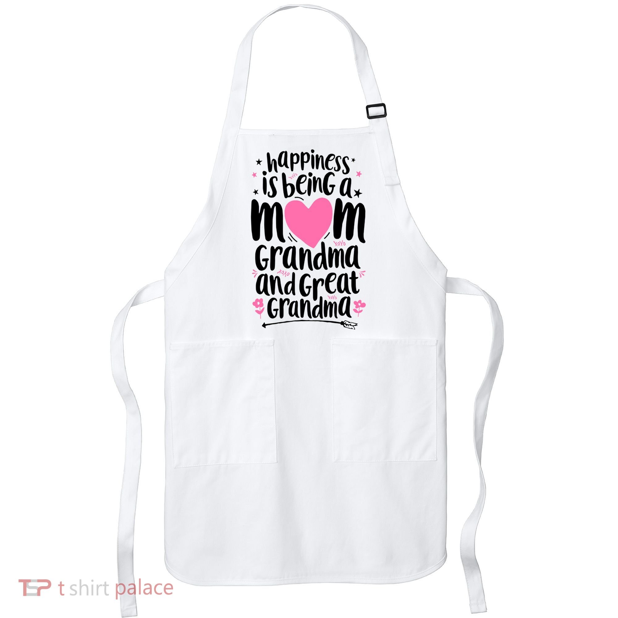 Happiness Is Being A Mom Grandma And Great Grandma Apron