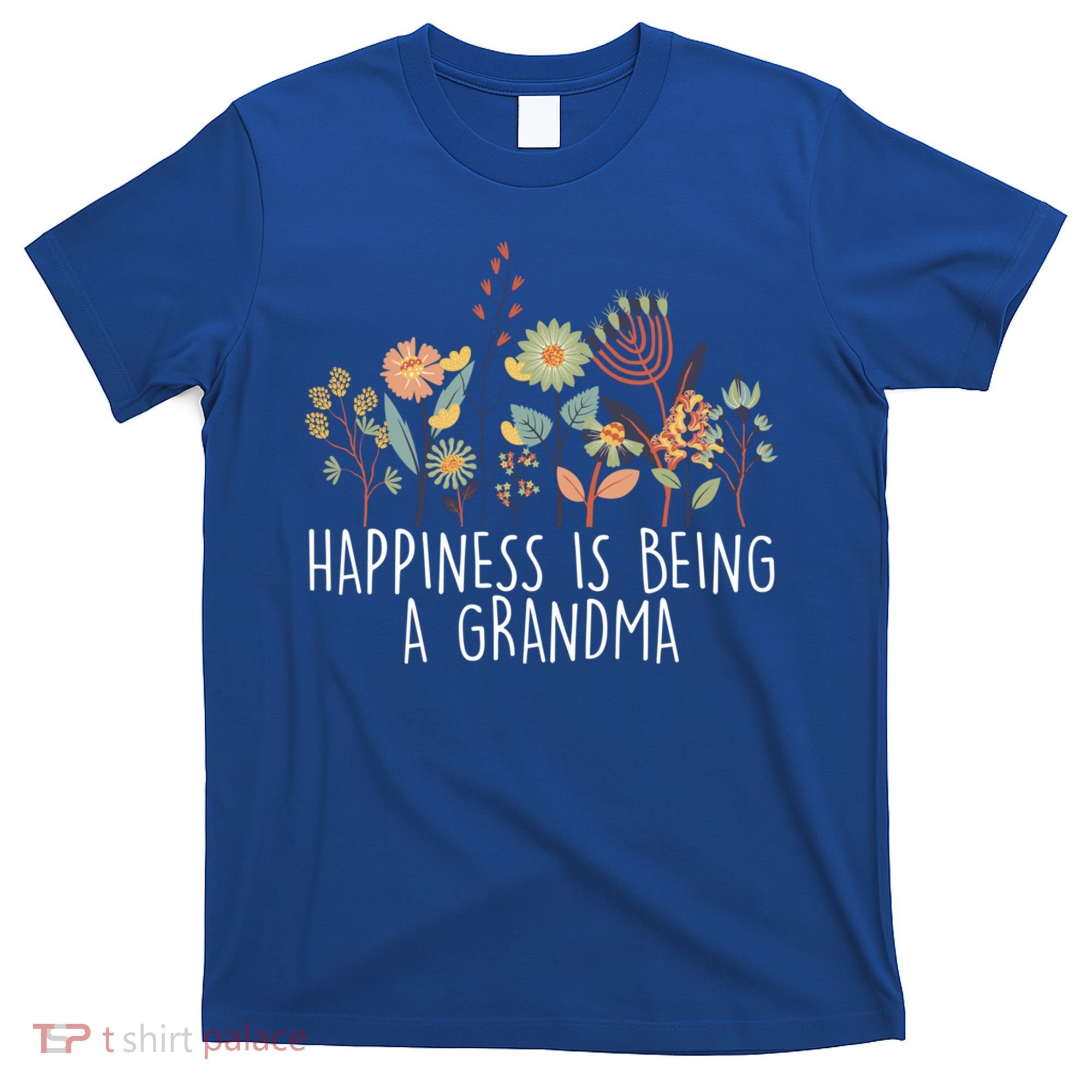 Happiness Is Being Grandma Wildflower Grandma MotherS Day Meaningful Gift T-Shirt