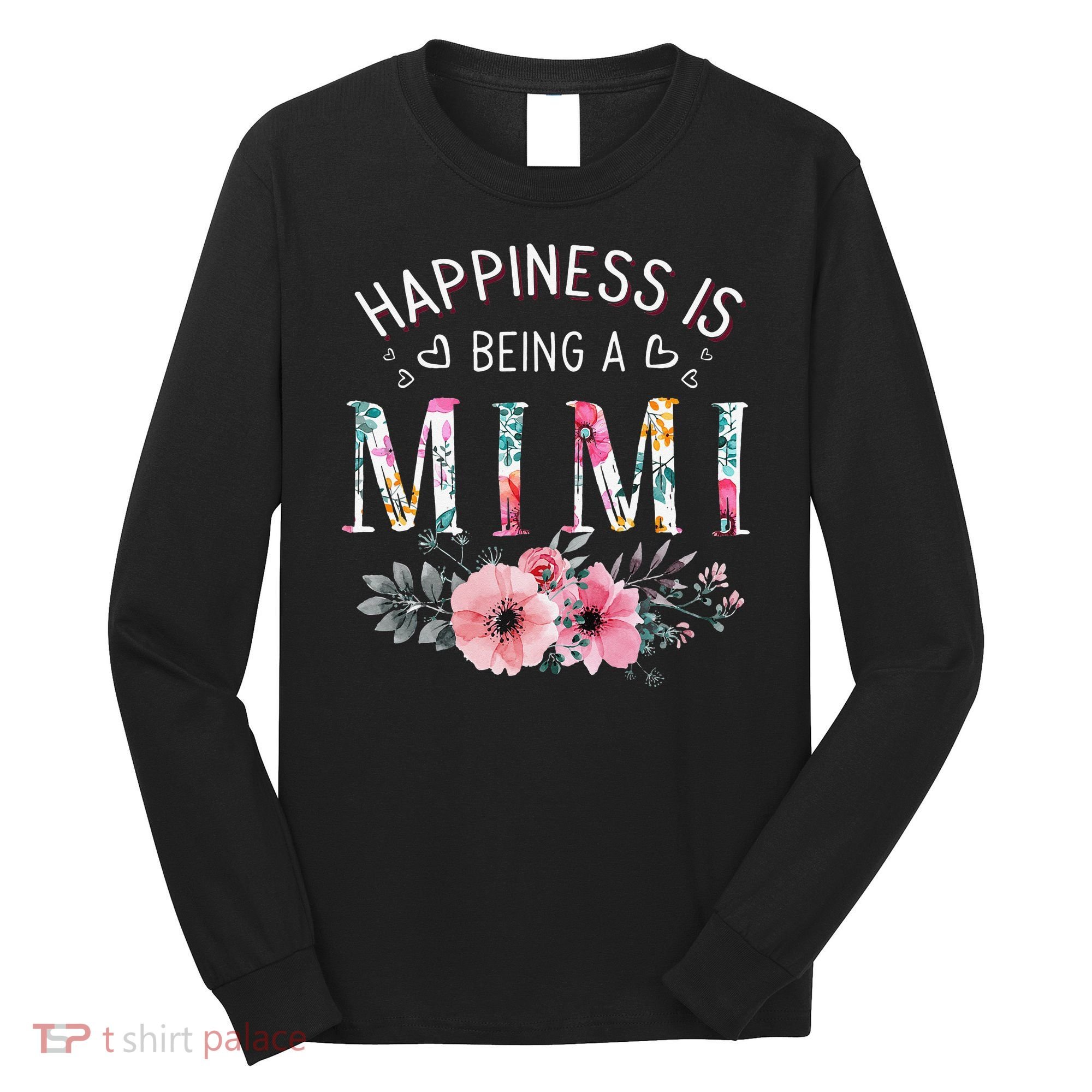 Happiness is being a Mimi Funny Mimi Mother's Day Long Sleeve Shirt