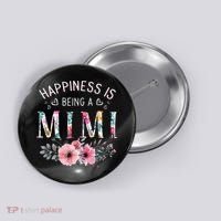 Happiness is being a Mimi Funny Mimi Mother's Day Button thumb 0