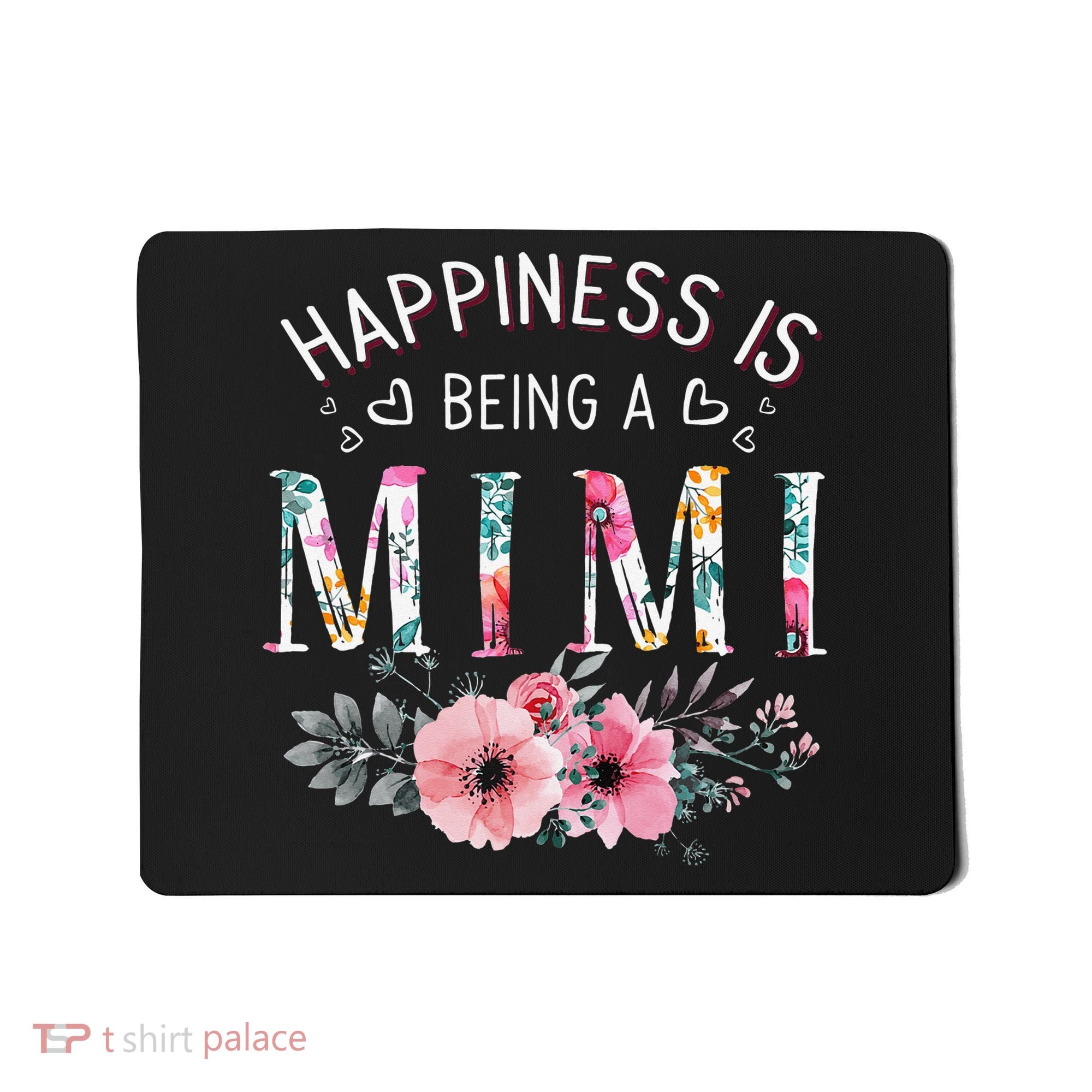 Happiness is being a Mimi Funny Mimi Mother's Day Mousepad