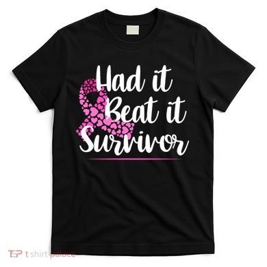 Had It Beat It Survivor Breast Cancer T-Shirt