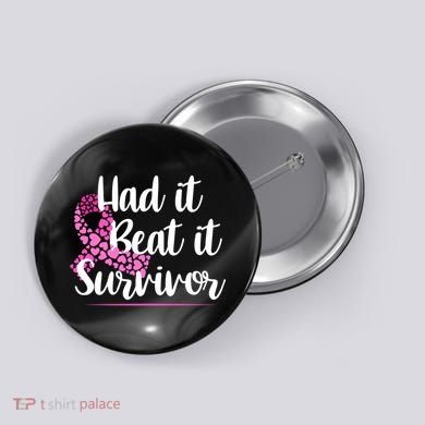 Had It Beat It Survivor Breast Cancer Button