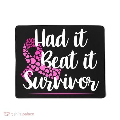 Had It Beat It Survivor Breast Cancer Mousepad
