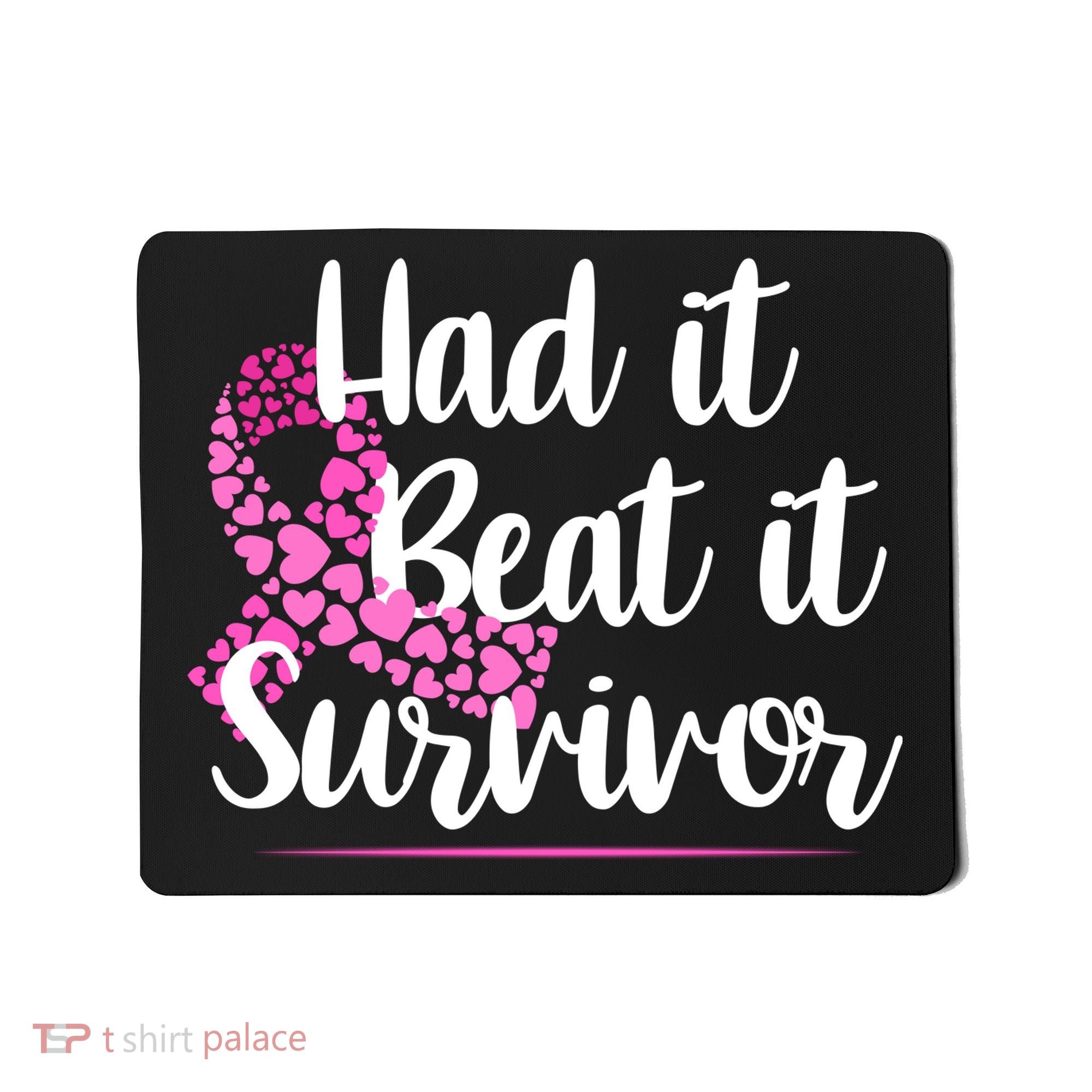 Had It Beat It Survivor Breast Cancer Mousepad