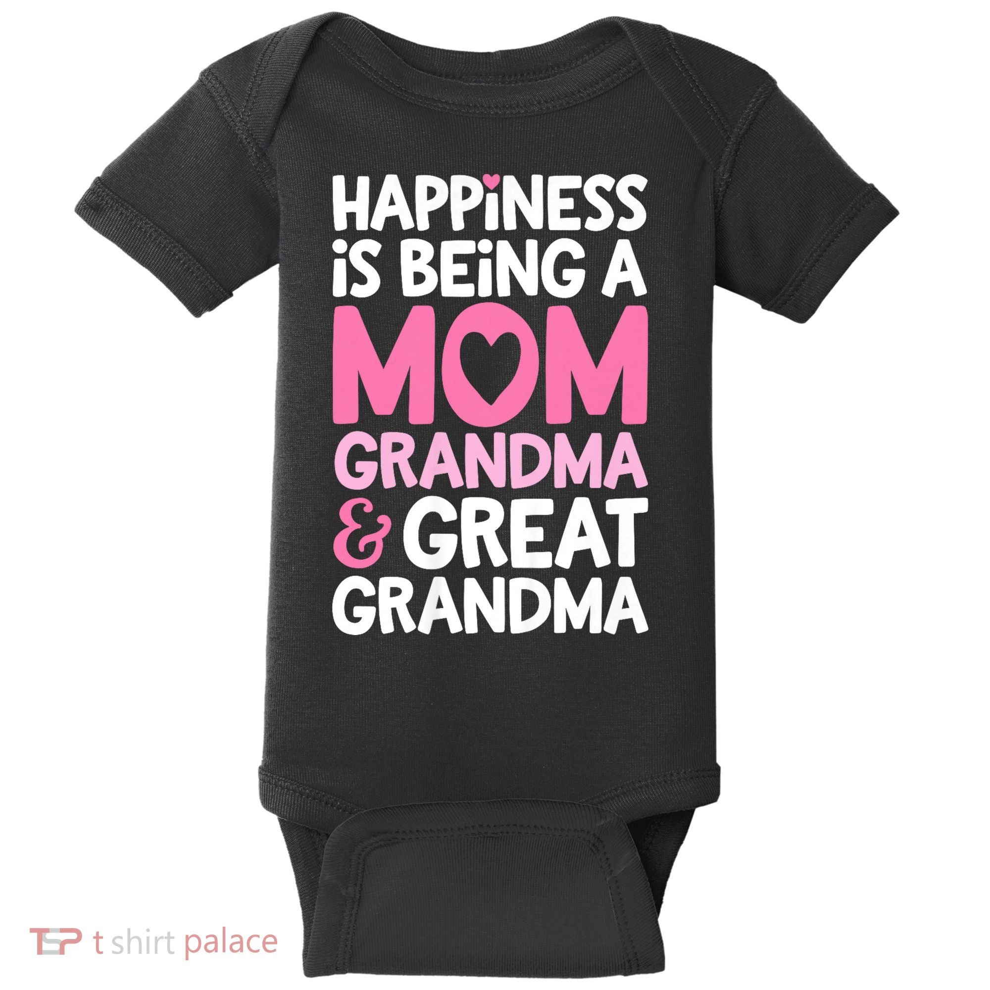 Happiness Is Being A Mom Grandma And Great Grandma Mother Baby Bodysuit