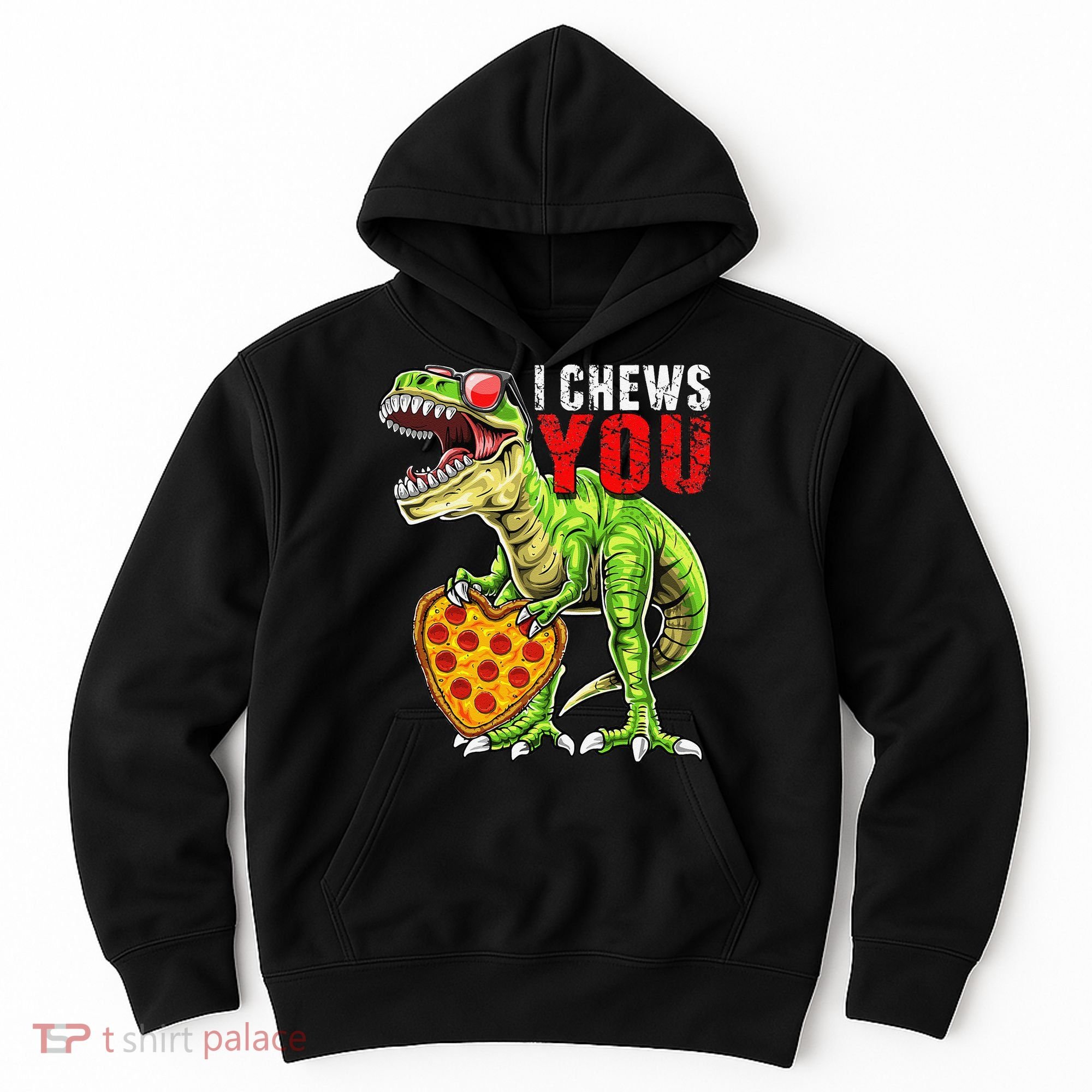 Heart I Chews You T Rex Dinosaur Pizza Valentine's Day Hoodie