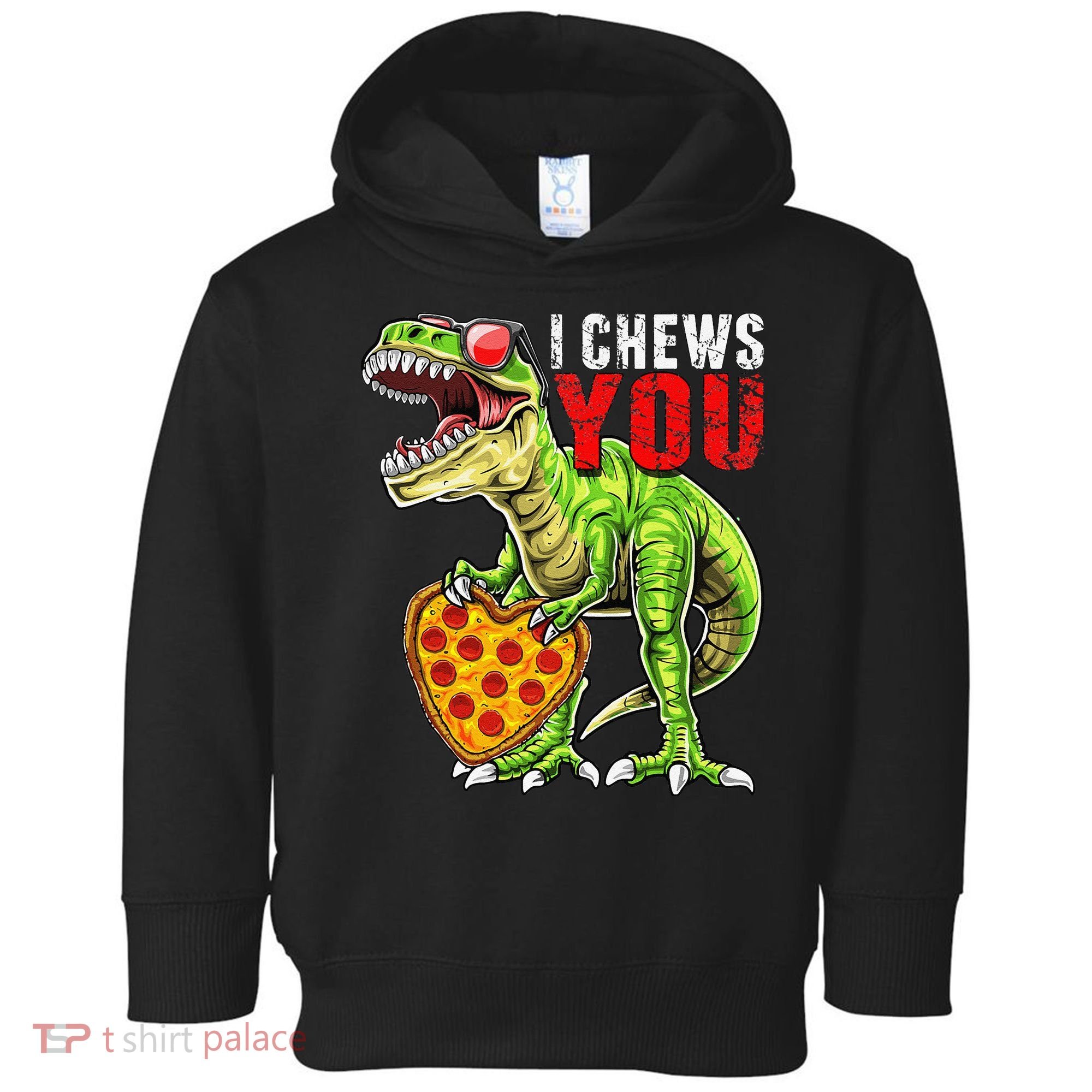 Heart I Chews You T Rex Dinosaur Pizza Valentine's Day Toddler Hoodie