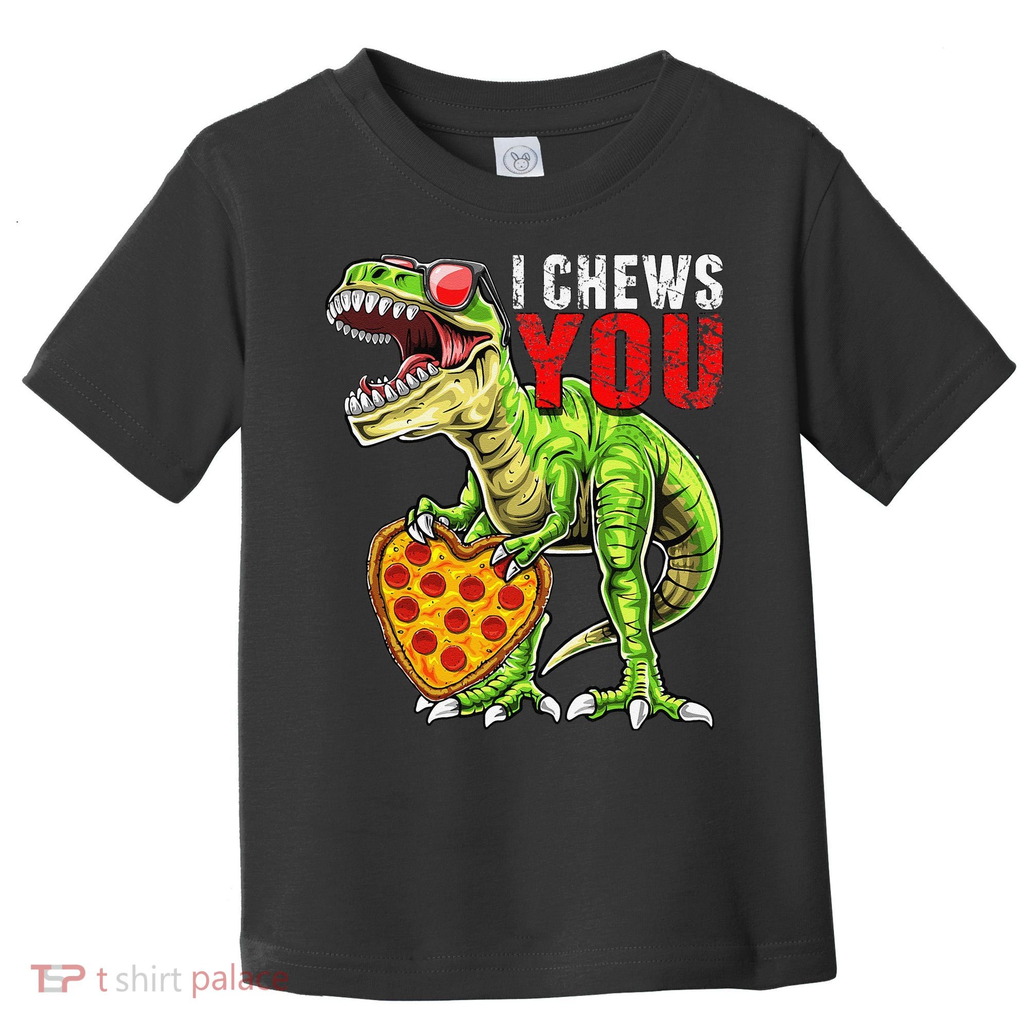 Heart I Chews You T Rex Dinosaur Pizza Valentine's Day Toddler T-Shirt