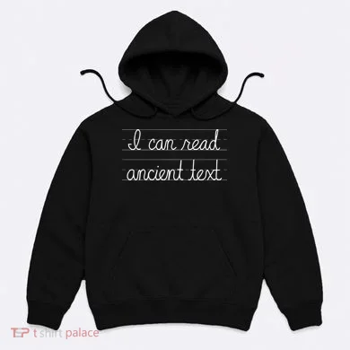 Handwriting I Can Read Ancient Text Funny Cursive Writing Hoodie