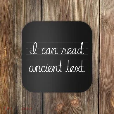 Handwriting I Can Read Ancient Text Funny Cursive Writing Coaster