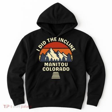 Hike I Did The Incline Manitou Colorado Sunset  Hoodie