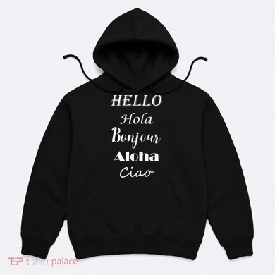Hello In Different Languages Greetings Hoodie
