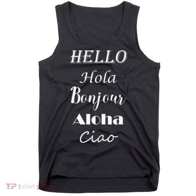 Hello In Different Languages Greetings Tank Top