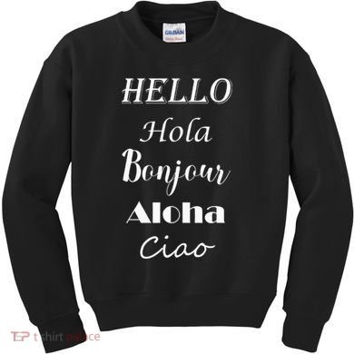 Hello In Different Languages Greetings Kids Sweatshirt