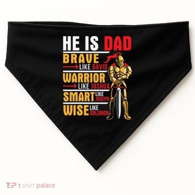 He Is Dad Brave Warrior Smart And Wise Father Daddy Papa USA-Made Doggie Bandana