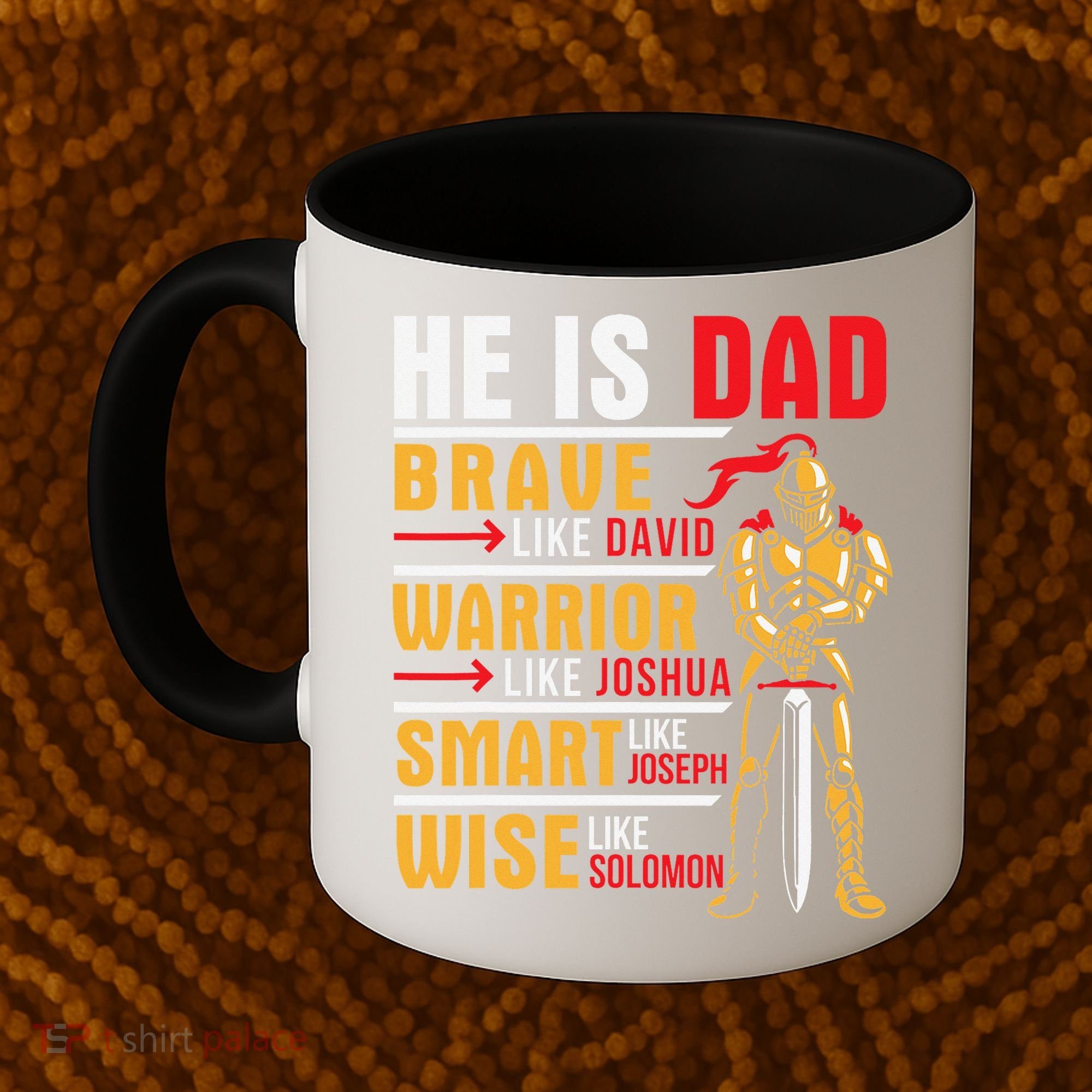 He Is Dad Brave Warrior Smart And Wise Father Daddy Papa Coffee Mug