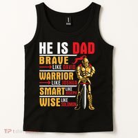 He Is Dad Brave Warrior Smart And Wise Father Daddy Papa Tank Top thumb 2