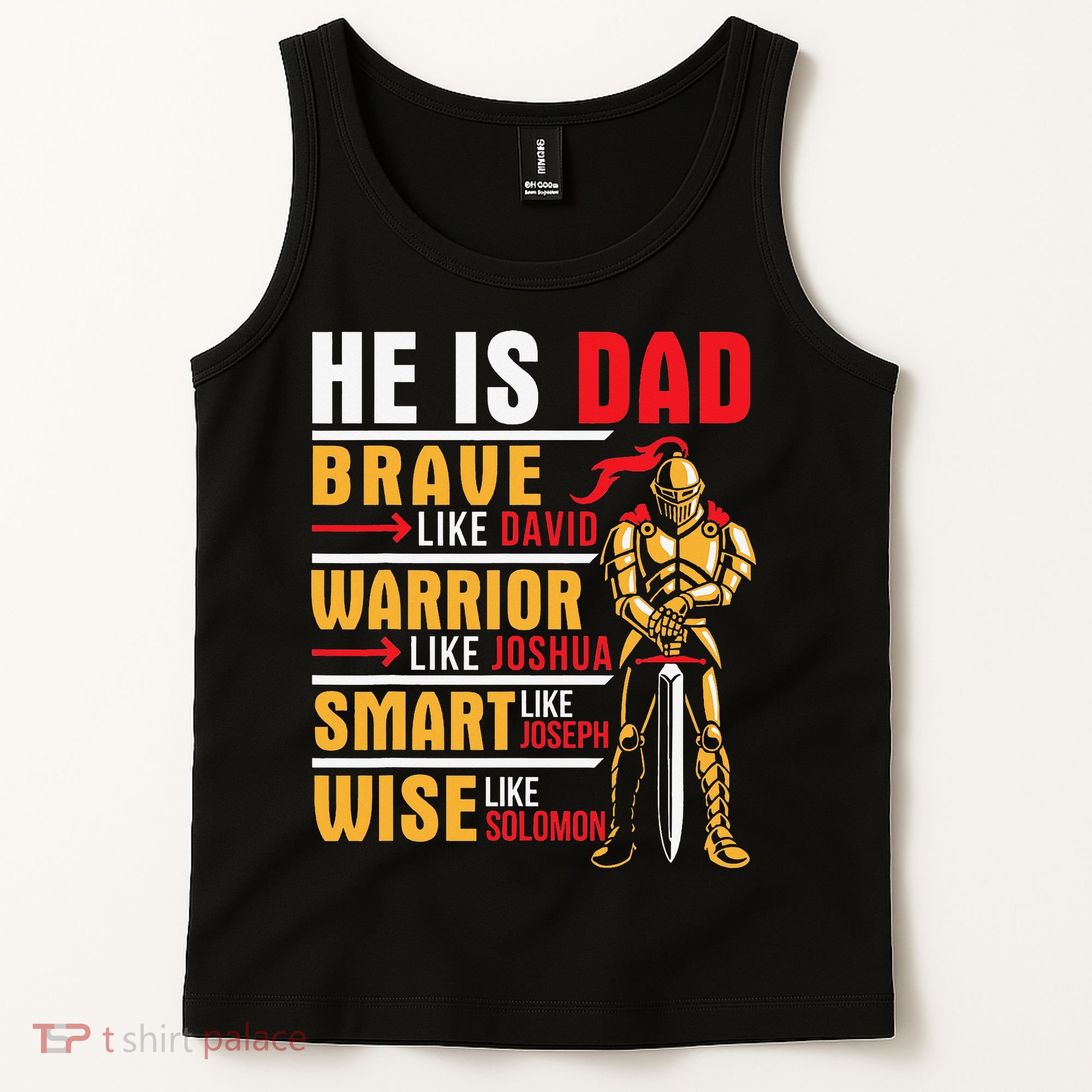 He Is Dad Brave Warrior Smart And Wise Father Daddy Papa Tank Top