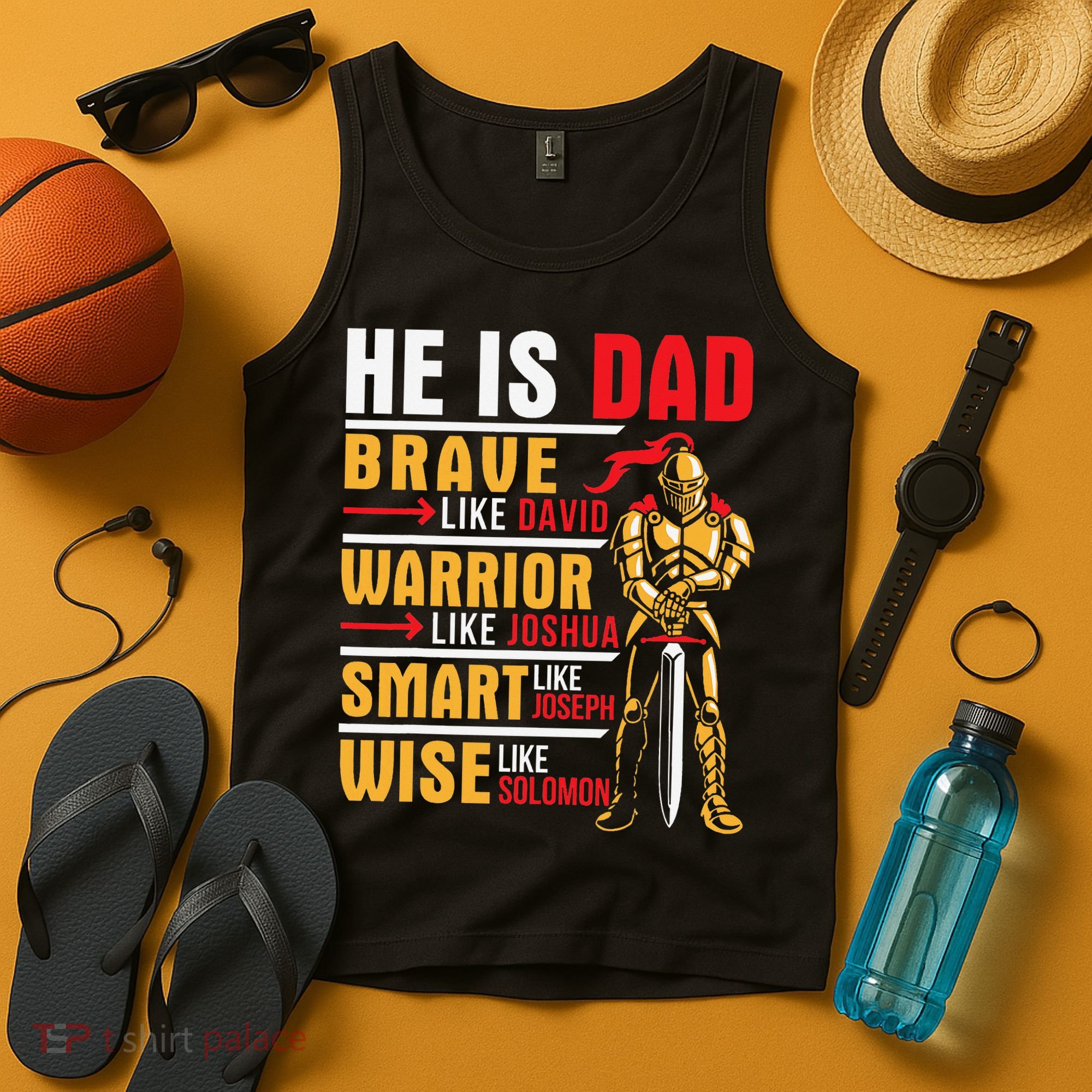 He Is Dad Brave Warrior Smart And Wise Father Daddy Papa Tank Top